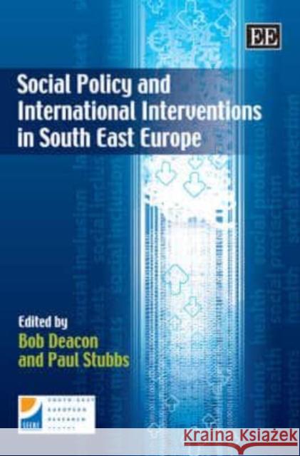Social Policy and International Interventions in South East Europe  9781847200969 Edward Elgar Publishing Ltd - książka