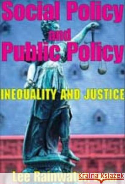 Social Policy and Public Policy: Inequality and Justice Rainwater, Lee 9780202362533 Aldine - książka