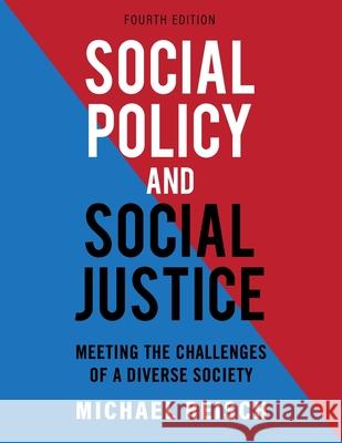 Social Policy and Social Justice: Meeting the Challenges of a Diverse Society Michael Reisch 9781793521200 Cognella Academic Publishing - książka