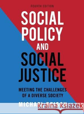 Social Policy and Social Justice: Meeting the Challenges of a Diverse Society Michael Reisch 9781793561299 Cognella Academic Publishing - książka