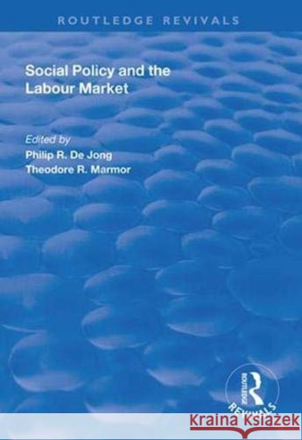 Social Policy and the Labour Market Philip R. de Jong Theodore R. Marmor 9781138343351 Routledge - książka