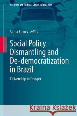 Social Policy Dismantling and De-democratization in Brazil  9783031351099 Springer Nature Switzerland - książka