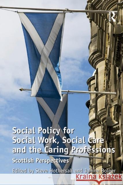 Social Policy for Social Work, Social Care and the Caring Professions: Scottish Perspectives Bolger, Janine 9780754676362  - książka