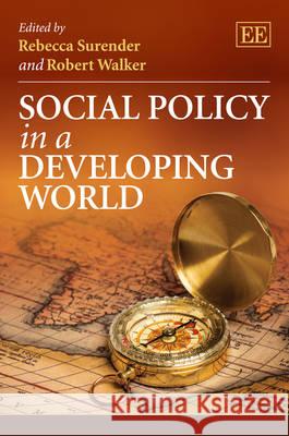 Social Policy in a Developing World Rebecca Surender, Robert Walker 9781849809900 Edward Elgar Publishing Ltd - książka
