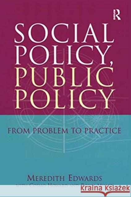 Social Policy, Public Policy: From Problem to Practice Meredith Edwards Cosmo Howard Robin Miller 9780367719357 Routledge - książka