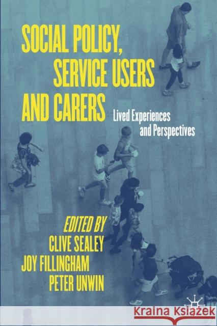 Social Policy, Service Users and Carers: Lived Experiences and Perspectives Clive Sealey Joy Fillingham Peter Unwin 9783030698751 Palgrave MacMillan - książka