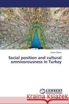 Social position and cultural omnivorousness in Turkey Oktem Cansu 9783659813719 LAP Lambert Academic Publishing - książka