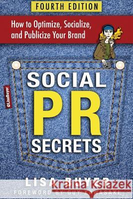 Social PR Secrets: How to Optimize, Socialize, and Publicize Your Brand 2018 Lisa Buyer 9781938886850 Jetlaunch - książka
