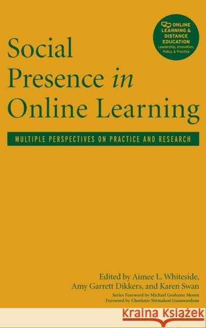 Social Presence in Online Learning: Multiple Perspectives on Practice and Research Aimee L. Whiteside Amy Garret Karen Swan 9781620365083 Stylus Publishing (VA) - książka