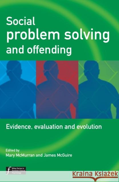 Social Problem Solving and Offending: Evidence, Evaluation and Evolution McMurran, Mary 9780470864067 John Wiley & Sons - książka