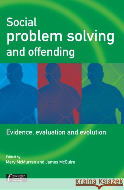 Social Problem Solving and Offending: Evidence, Evaluation and Evolution McMurran, Mary 9780470864074 John Wiley & Sons - książka