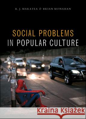 Social Problems in Popular Culture R. J. Manatea R. J. Maratea Brian A. Monahan 9781447321576 Policy Press - książka
