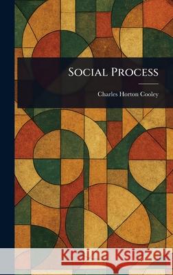 Social Process Charles Horton Cooley 9781025235967 Anson Street Press - książka