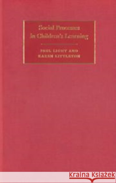 Social Processes in Children's Learning Paul Light Karen Littleton 9780521593083 CAMBRIDGE UNIVERSITY PRESS - książka