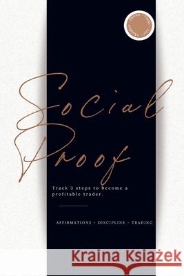 Social Proof Trading Journal: Trading Journal Grant, Awilda 9781716423000 Lulu.com - książka