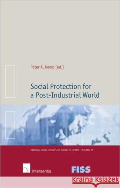 Social Protection for a Post-Industrial World: Volume 15 Kemp, Peter 9789400000940 Intersentia Publishers - książka