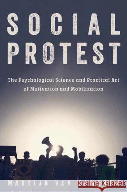 Social Protest Martijn (Professor of the Political and Cultural Psychology of Social Relationships, Professor of the Political and Cult 9780197782316 Oxford University Press Inc - książka