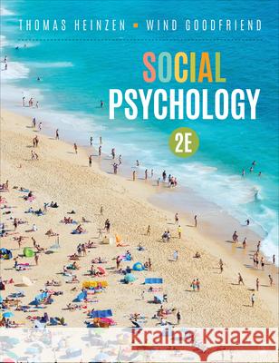 Social Psychology Thomas E. Heinzen Wind Goodfriend 9781071834961 Sage Publications, Inc - książka