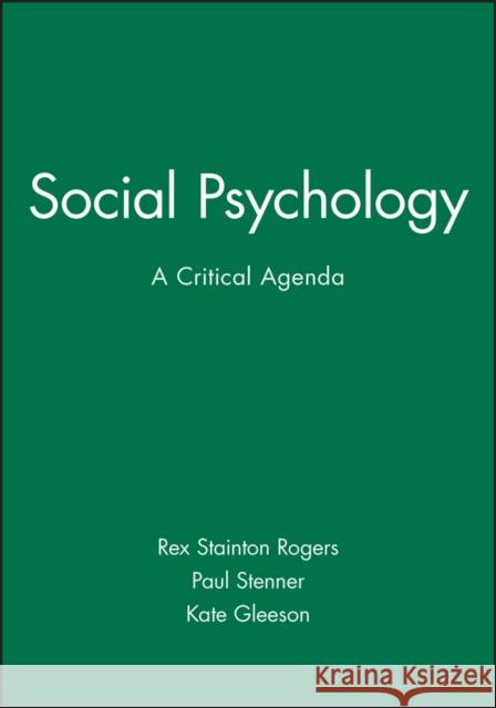 Social Psychology: A Critical Agenda Stainton Rogers, Rex 9780745611839 Polity Press - książka