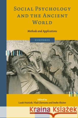Social Psychology and the Ancient World: Methods and Applications Luuk Huitink Vlad Glaveanu Ineke Sluiter 9789004731288 Brill - książka