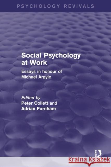 Social Psychology at Work: Essays in Honour of Michael Argyle Collett, Peter 9780415829175 Routledge - książka