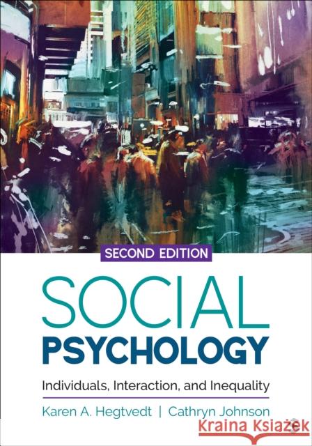 Social Psychology: Individuals, Interaction, and Inequality Karen A Hegtvedt 9781544368801 SAGE Publications Inc - książka