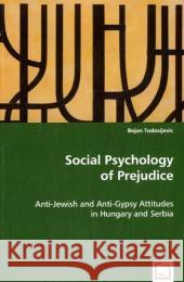 Social Psychology of Prejudice Bojan Todosijevic 9783639043372 VDM Verlag - książka