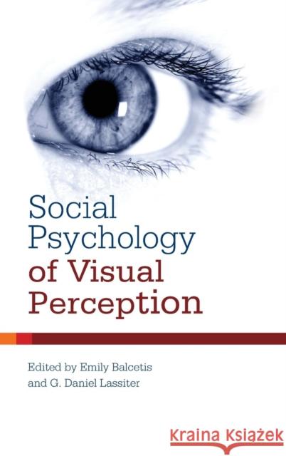 Social Psychology of Visual Perception  Balcetis 9781848728042  - książka