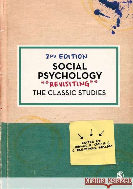 Social Psychology: Revisiting the Classic Studies Joanne R. Smith Alex Haslam 9781473978652 Sage Publications Ltd - książka