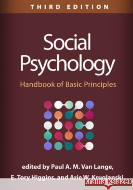 Social Psychology, Third Edition: Handbook of Basic Principles Paul A. M. Va E. Tory Higgins Arie W. Kruglanski 9781462550241 Guilford Publications - książka