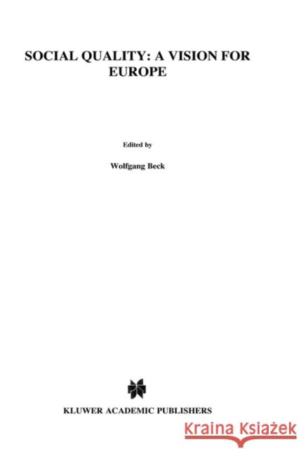 Social Quality: A Vision for Europe: A Vision for Europe Beck, Wolfgang 9789041115232 Kluwer Law International - książka