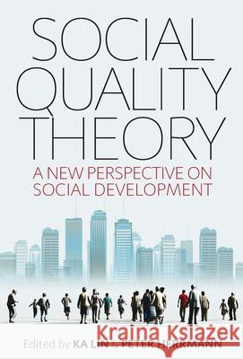 Social Quality Theory: A New Perspective on Social Development Peter Herrmann Ka Lin  9781782388975 Berghahn Books - książka