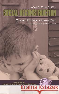 Social Reconstruction: People, Politics, Perspectives (Hc) Riley, Karen L. 9781593112158 Information Age Publishing - książka