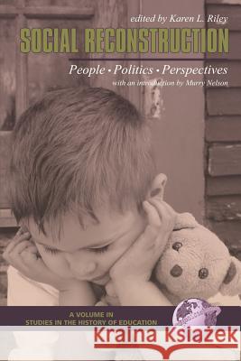 Social Reconstruction: People, Politics, Perspectives (PB) Riley, Karen L. 9781593112141 Information Age Publishing - książka