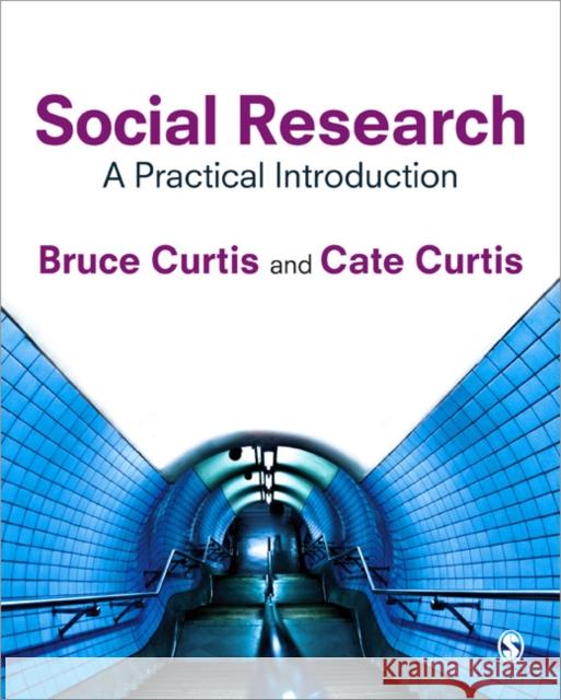 Social Research: A Practical Introduction Curtis, Bruce 9781847874757  - książka