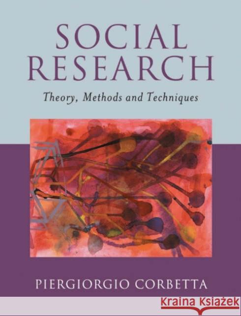 Social Research: Theory, Methods and Techniques Corbetta, Piergiorgio 9780761972525 Sage Publications - książka