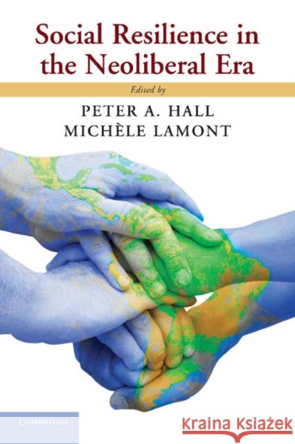 Social Resilience in the Neoliberal Era Peter A. Hall Michele Lamont Mich Le Lamont 9781107659841 Cambridge University Press - książka