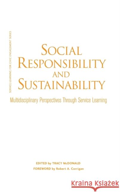 Social Responsibility and Sustainability: Multidisciplinary Perspectives Through Service Learning McDonald, Tracy 9781579224172 Stylus Publishing (VA) - książka