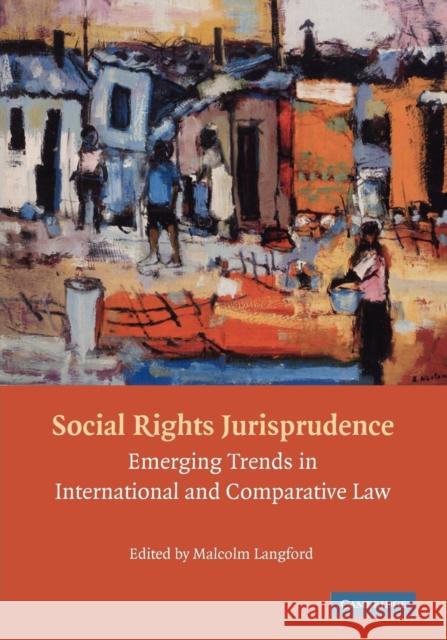 Social Rights Jurisprudence: Emerging Trends in International and Comparative Law Langford, Malcolm 9780521678056 CAMBRIDGE UNIVERSITY PRESS - książka