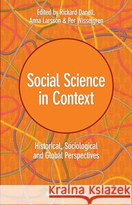 Social Science in Context: Historical, Sociological, and Global Perspectives Danell, Rickard 9789187351044 Nordic Academic Press - książka