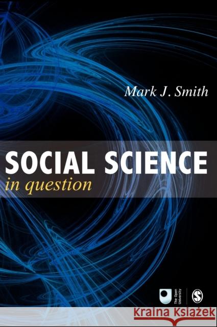 Social Science in Question: Towards a Postdisciplinary Framework Smith, Mark J. 9780761960409 SAGE Publications Ltd - książka