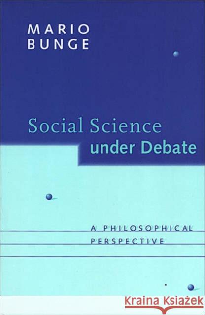 Social Science under Debate: A Philosophical Perspective Bunge, Mario 9780802083579 University of Toronto Press - książka