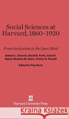 Social Sciences at Harvard, 1860-1920 Paul Buck Robert L. Church 9780674730489 Walter de Gruyter - książka