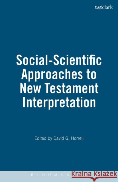 Social-Scientific Approaches to New Testament Interpretation David G. Horrell 9780567086587 T. & T. Clark Publishers - książka