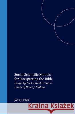 Social Scientific Models for Interpreting the Bible: Essays by the Context Group in Honor of Bruce J. Malina Bruce J. Malina 9789004120563 Brill Academic Publishers - książka