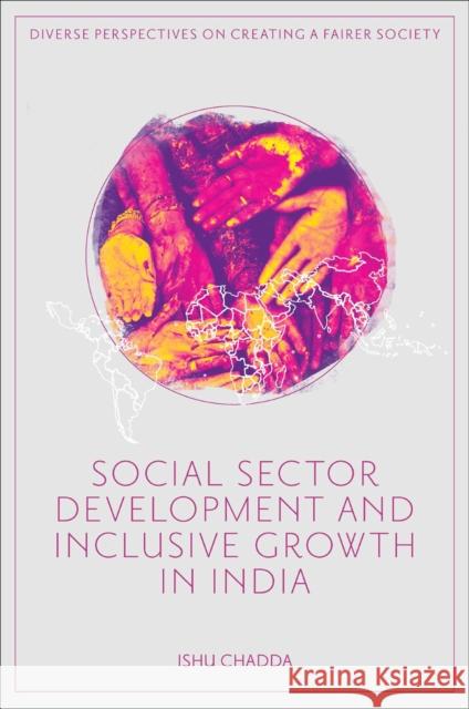 Social Sector Development and Inclusive Growth in India Ishu (Amritsar Group of Colleges, India) Chadda 9781837531875 Emerald Publishing Limited - książka