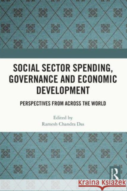 Social Sector Spending, Governance and Economic Development: Perspectives from Across the World Das, Ramesh Chandra 9781032138138 Taylor & Francis Ltd - książka