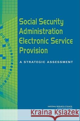 Social Security Administration Electronic Service Provision : A Strategic Assessment Division on Engineering and Physical Sciences 9780309103930 National Academies Press - książka