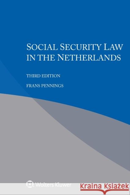 Social Security Law in the Netherlands Frans Pennings 9789403548708 Kluwer Law International - książka