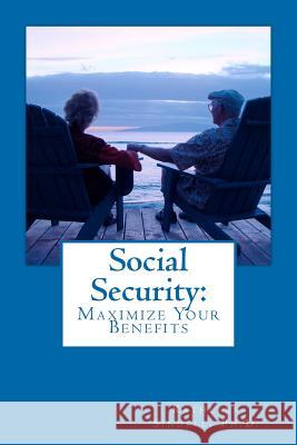 Social Security: Maximize Your Benefits Kathleen Sindel 9781475089455 Createspace - książka